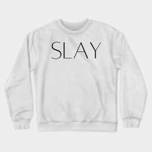 SLAY . Crewneck Sweatshirt